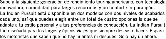 Sube a la siguiente generación de rendimiento touring americano, con tecnología innovadora, comodidad para largos rec   